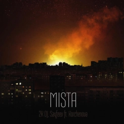 Обкладинка пісні MISTA, 2K DJ & Sayfeev & KORCHENOVA
