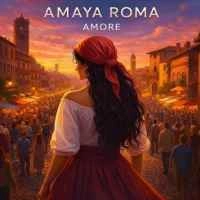 Обкладинка пісні Amore, Amaya Roma