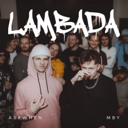 Обложка песни «lambada» — музыка исполнителя askwhen & MBY