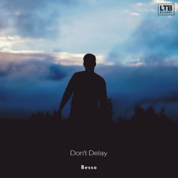 Обкладинка пісні Don't Delay, Besso