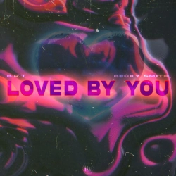 Cover art for Loved by You, BRT & Becky Smith