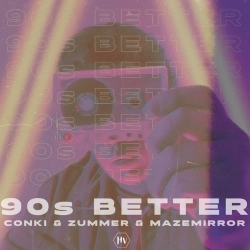 Cover art for 90s Better, ConKi, Zummer, MAZEMIRROR