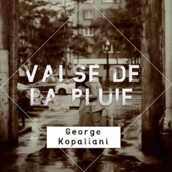 Обкладинка пісні Valse de la pluie, George Kopaliani