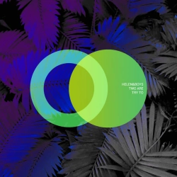 Cover art for Try To - Original Mix, Helen&Boys & Two Are