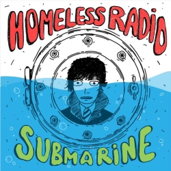 Обложка песни Submarine, Homeless Radio
