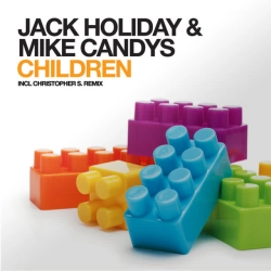 Обложка песни «Children - Christopher S Remix» — музыка исполнителя Jack Holiday & Mike Candys & Christopher S
