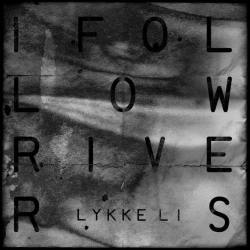 Обложка песни I Follow Rivers - The Magician Remix, Lykke Li & The Magician