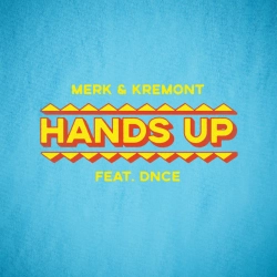 Обложка песни «Hands Up (feat DNCE)» — музыка исполнителя Merk & Kremont & DNCE