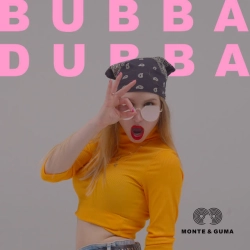 Обкладинка пісні «Bubba Dubba» — музика виконавця Monte & Guma