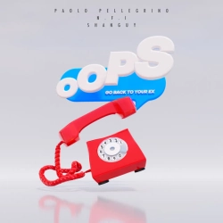 Обложка песни «Oops (Go Back To Your Ex)» — музыка исполнителя Paolo Pellegrino & NFI & SHANGUY