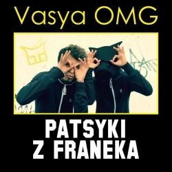 Обкладинка пісні Vasya OMG, Patsyki Z Franeka