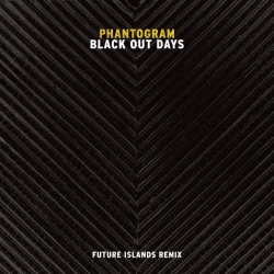 Cover art for Black Out Days - Future Islands Remix, Phantogram & Future Islands