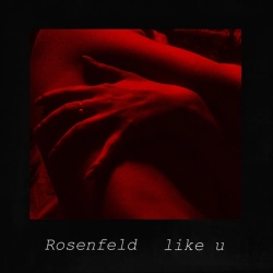 Обложка песни like u, Rosenfeld
