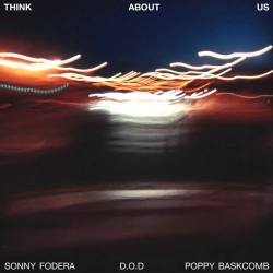 Обложка песни Think About Us, Sonny Fodera & DOD & Poppy Baskcomb