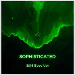 Cover art for S&M (Sped Up), Sophisticated