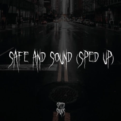 Обкладинка пісні Safe And Sound - Sped Up, Speedy Jack