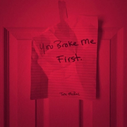 Обкладинка пісні you broke me first, Tate McRae