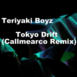 Обкладинка пісні Tokyo Drift (Callmearco Remix), Teriyaki Boyz