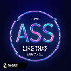 Обкладинка пісні Ass Like That - Extended Mix, Termik & Badscandal