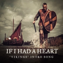Обложка If I Had a Heart ('Vikings' Intro Song)