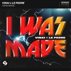 Обкладинка пісні I Was Made, VINAI,Le Pedre