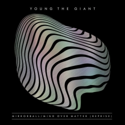 Cover art for Mind Over Matter (Reprise), Young the Giant